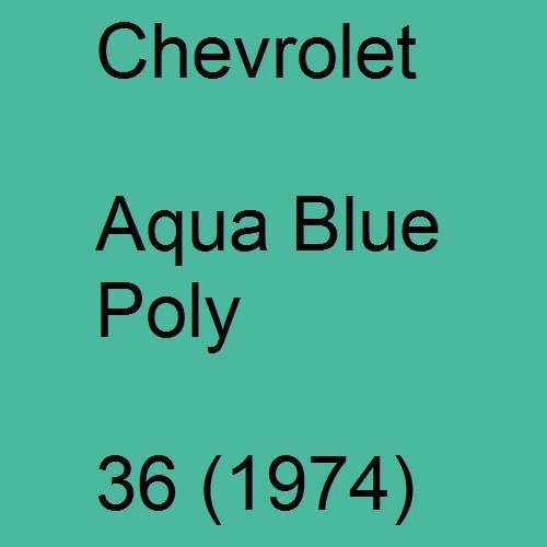 Chevrolet, Aqua Blue Poly, 36 (1974).